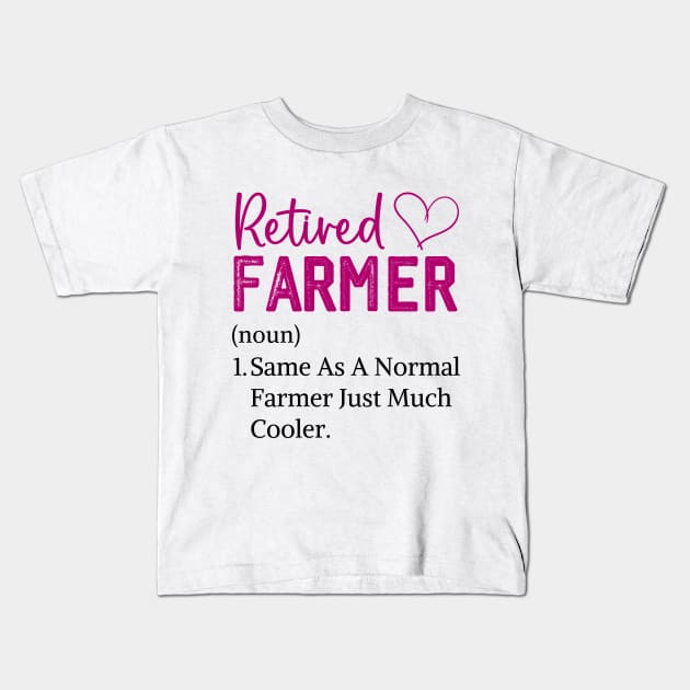 Funny retired farmer Funny Retirement Tractor farmer wife Kids T-Shirt by Printopedy